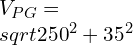 V_{PG} = \\sqrt{250^{2} + 35^{2}}