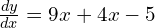  frac{dy}{dx} = 9x² + 4x - 5 