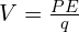 V = frac{PE}{q}