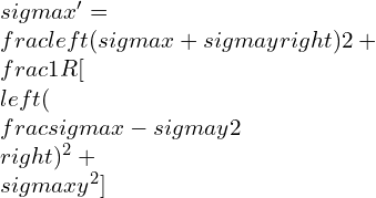 \\sigma x'=\\frac{\\left ( \\sigma x+\\sigma y \\right )}{2}+\\frac{1}{R}[\\left ( \\frac{\\sigma x-\\sigma y}{2} \\right )^{2}+\\sigma xy^{2}]