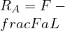 R_A=F-\frac{Fa}{L}