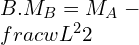 B.M_B=M_A-\frac{wL^2}{2}