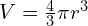 V = \frac{4}{3} \pi r^3