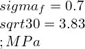 \\\\\\sigma_f =0.7\\sqrt{30}=3.83\\;MPa