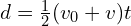 d = \frac{1}{2}(v_0 + v)t