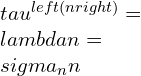 \\tau ^{\\left ( n \\right )}=\\lambda n=\\sigma _{n}n