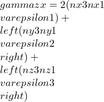 \\gamma zx=2(nx3nx1\\varepsilon 1)+\\left ( ny3ny1\\varepsilon 2 \\right )+\\left ( nz3nz1\\varepsilon 3 \\right )