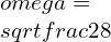 \omega=\sqrt{\frac{2}{8}}