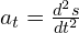 a_t = \frac{d^2s}{dt^2}