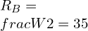 R_B=\\frac{W}{2}=35