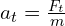 a_t = \frac{F_t}{m}