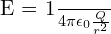 $E = \frac{1}{4\pi\epsilon_0}\frac{Q}{r^2}$