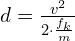  d = \frac{v^2}{2 \cdot \frac{f_k}{m}} 