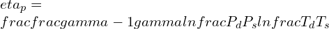 \\eta_p=\\frac{\\frac{\\gamma-1}{\\gamma}ln\\frac{P_d }{P_s}}{ln\\frac{T_d }{T_s}}