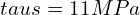 \\tau s=11 MPa