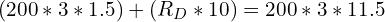 (200*3*1.5)+(R_D*10)=200*3*11.5