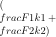 (\\frac{F1}{k1}+\\frac{F2}{k2})