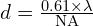 d = \frac{{0.61 \times \lambda}}{{\text{{NA}}}}