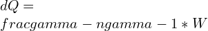 dQ=\\frac{\\gamma -n}{\\gamma -1}*W