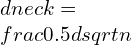 dneck=\\frac{0.5d}{\\sqrt{n}}