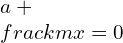 a+ \frac{k}{m}x=0