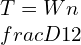 T=Wn\\frac{D1}{2}