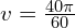  v = frac{{40 pi}}{{60}} 