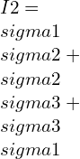 I2=\\sigma 1\\sigma 2+\\sigma 2\\sigma 3+\\sigma 3\\sigma 1