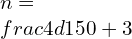 n=\\frac{4d}{150}+3