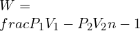 \\\\W=\\frac{P_1V_1-P_2V_2}{n-1}