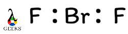 Two electron are placed between each Bromine and Fluorine atom 