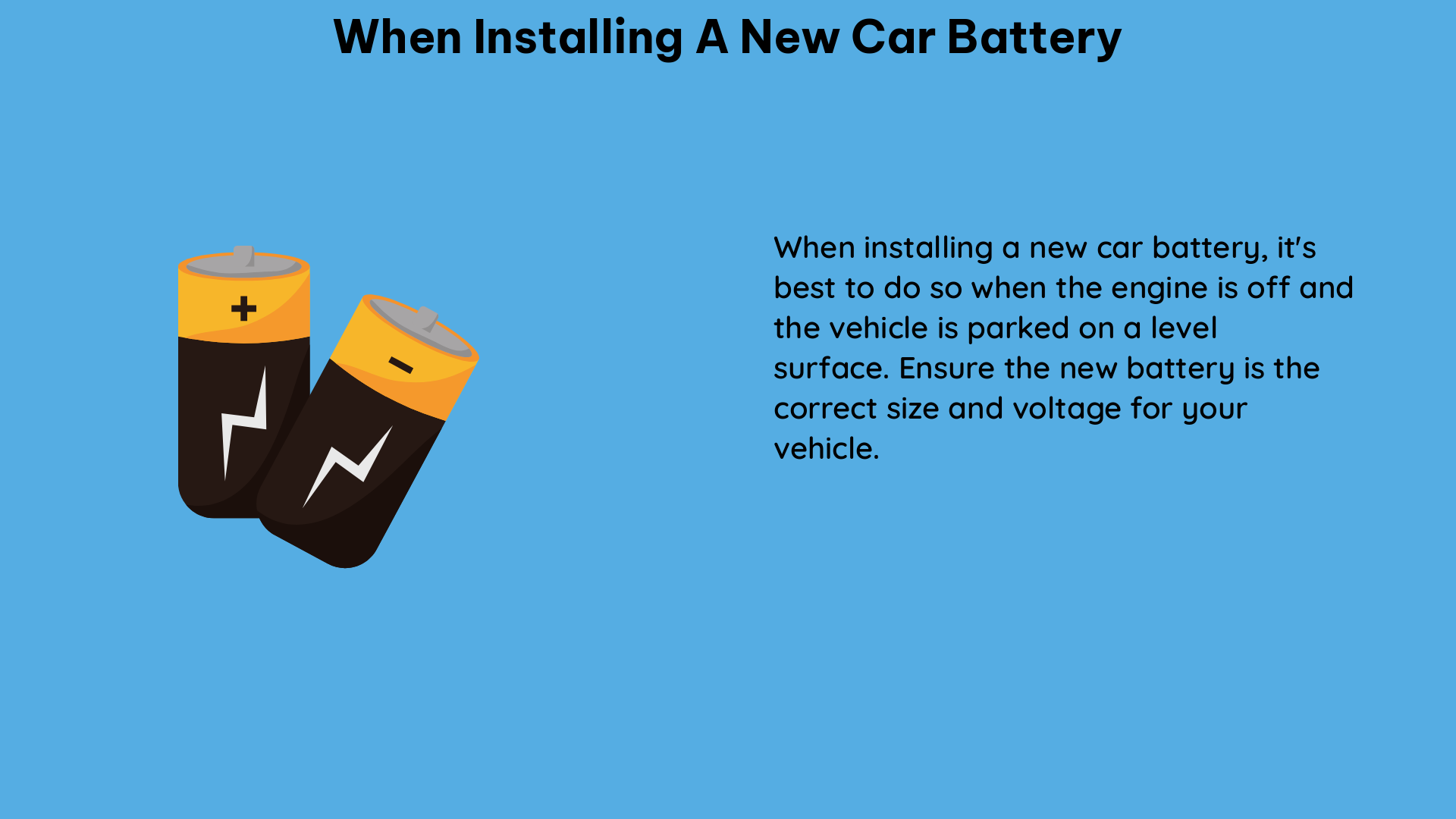 when installing a new car battery