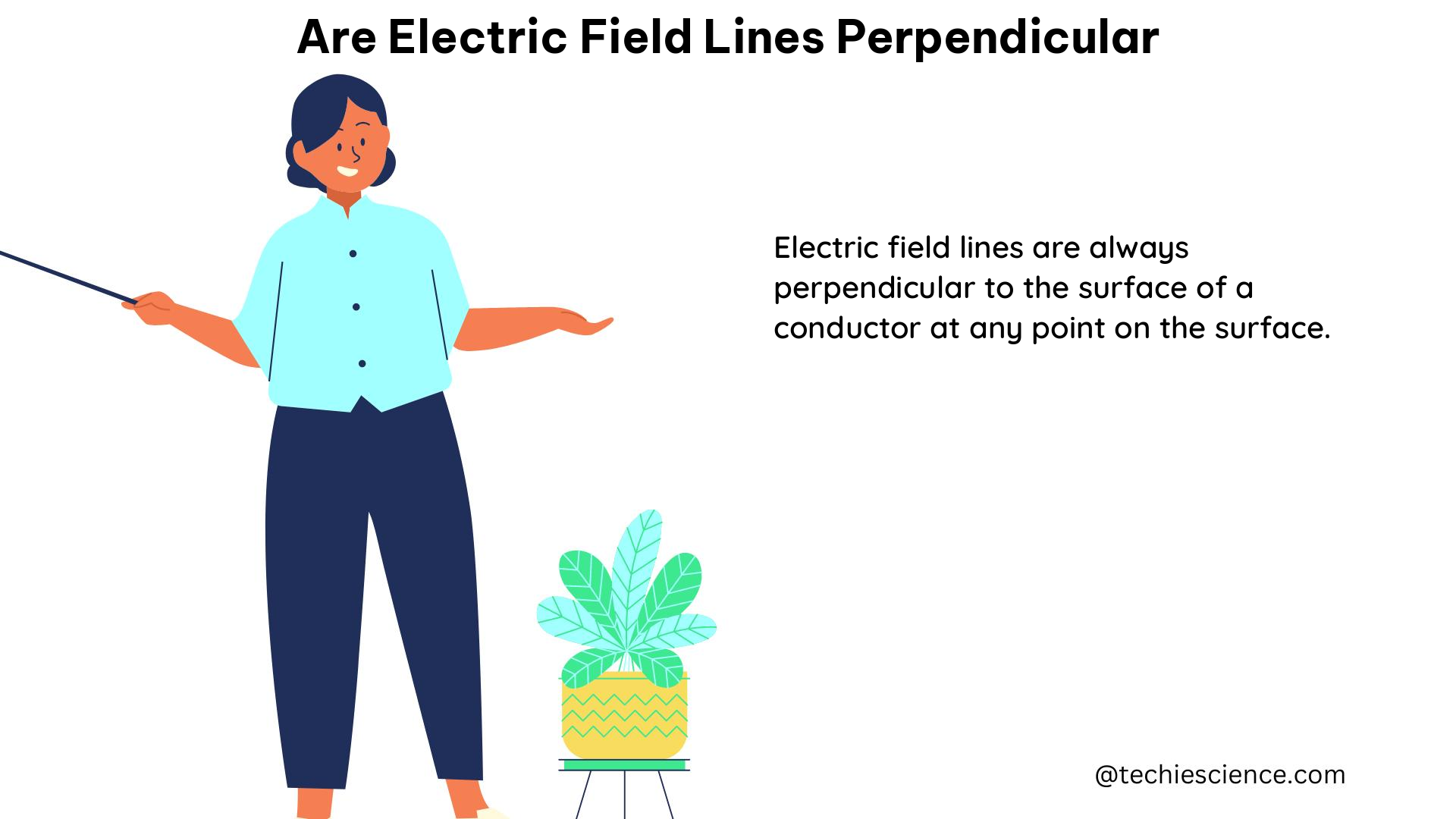 are electric field lines perpendicular