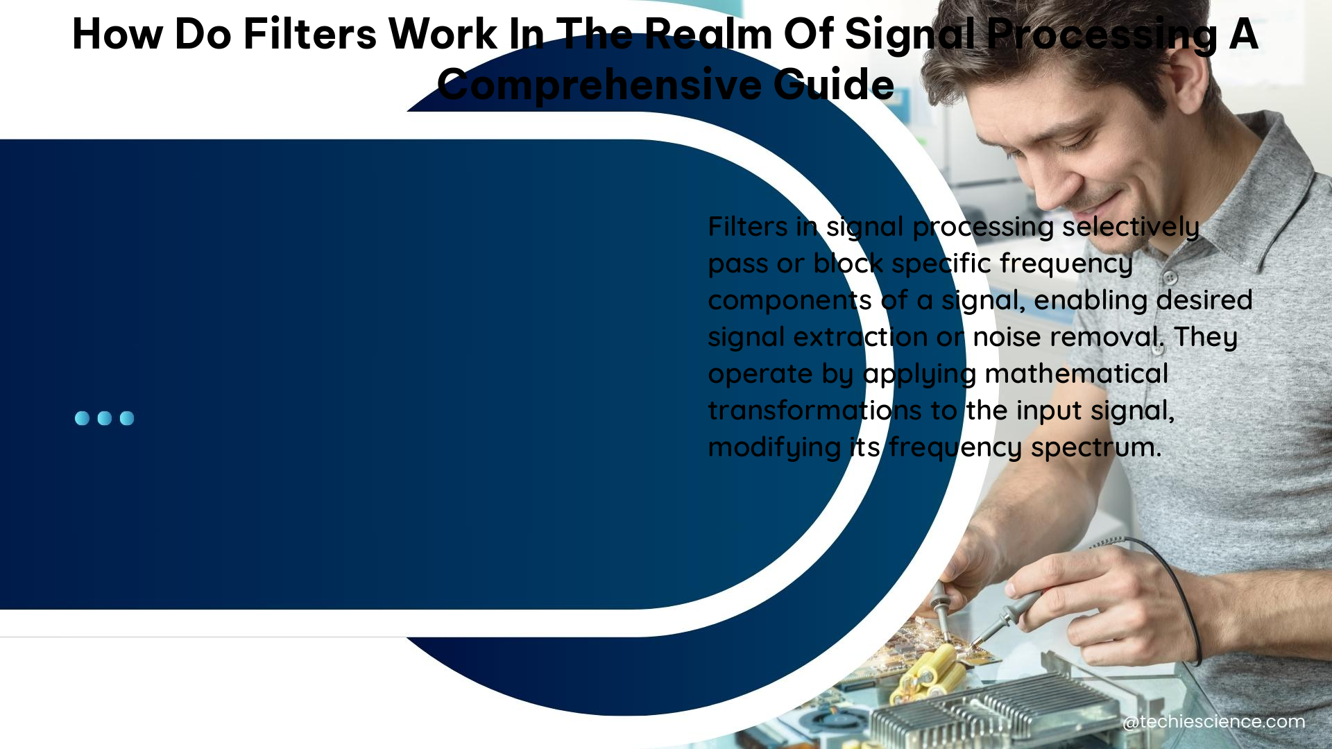 how do filters work in the realm of signal processing a comprehensive guide