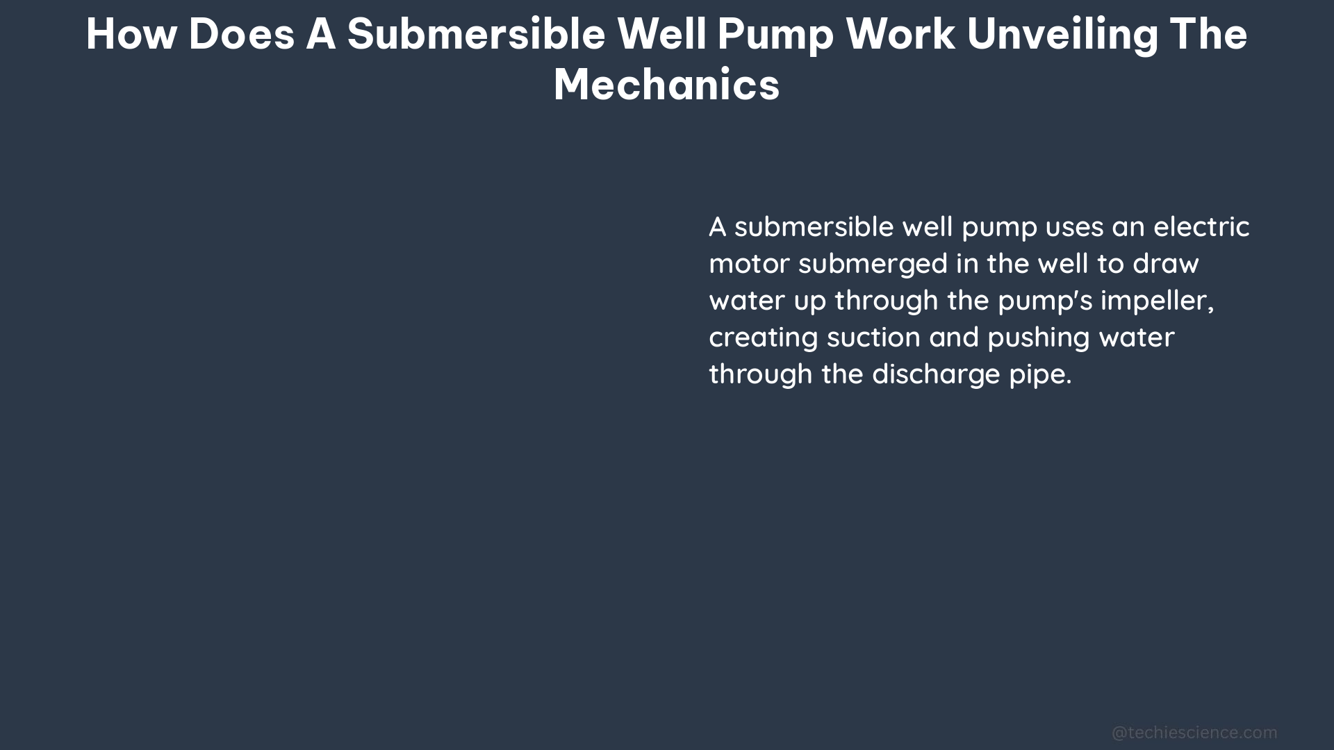 how does a submersible well pump work unveiling the mechanics