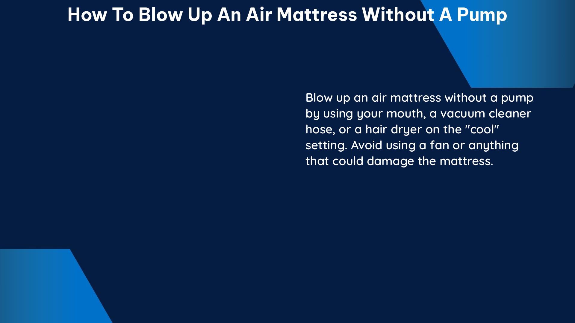 how to blow up an air mattress without a pump