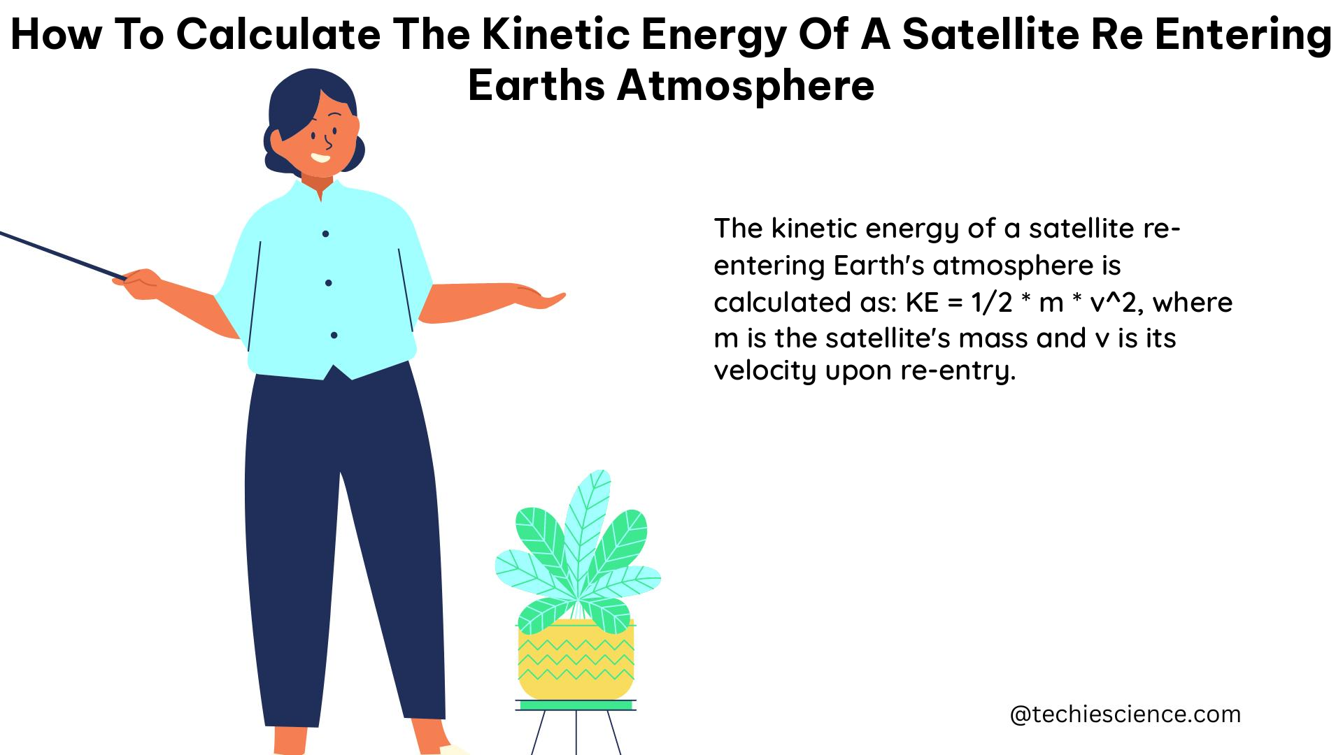 how to calculate the kinetic energy of a satellite re entering earths atmosphere