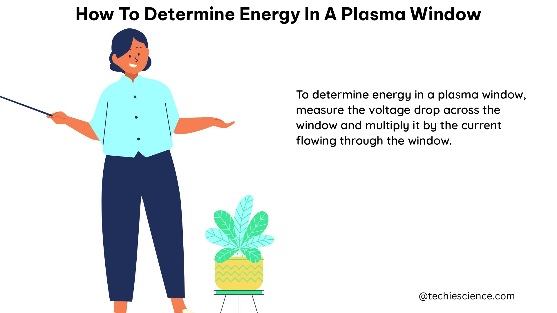 how to determine energy in a plasma window