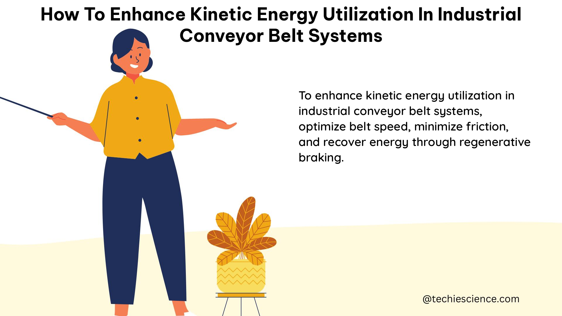 how to enhance kinetic energy utilization in industrial conveyor belt systems