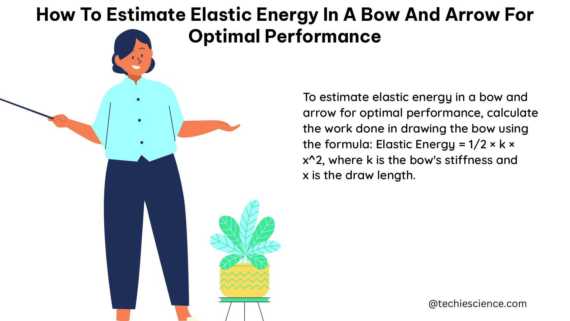 how to estimate elastic energy in a bow and arrow for optimal performance