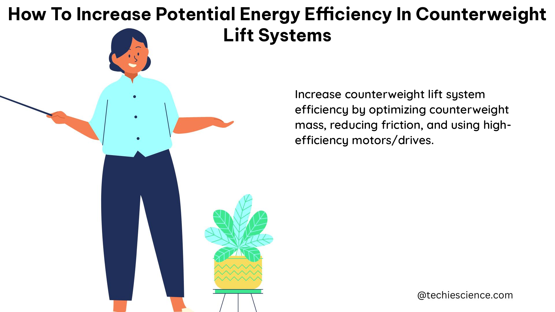 how to increase potential energy efficiency in counterweight lift systems