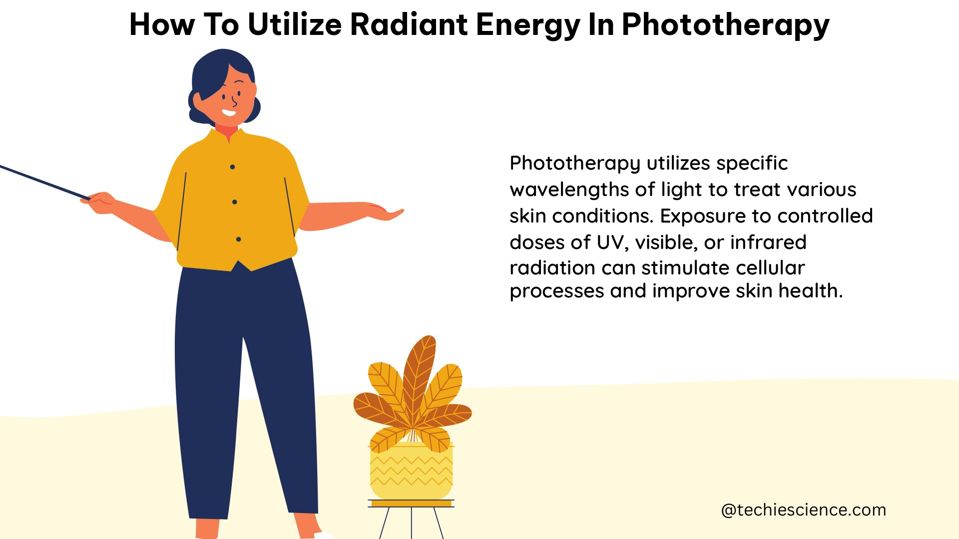 how to utilize radiant energy in phototherapy