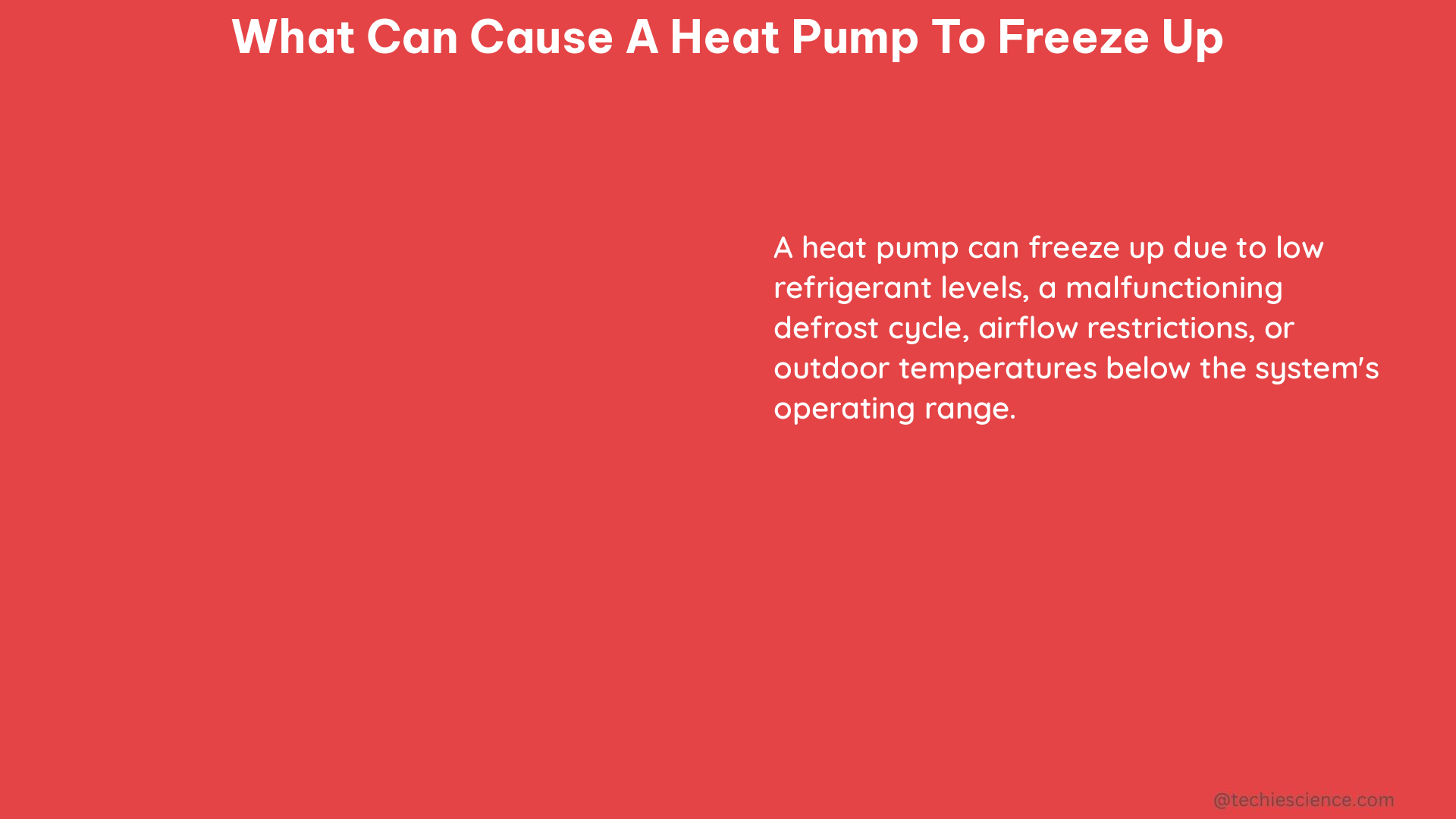 what can cause a heat pump to freeze up