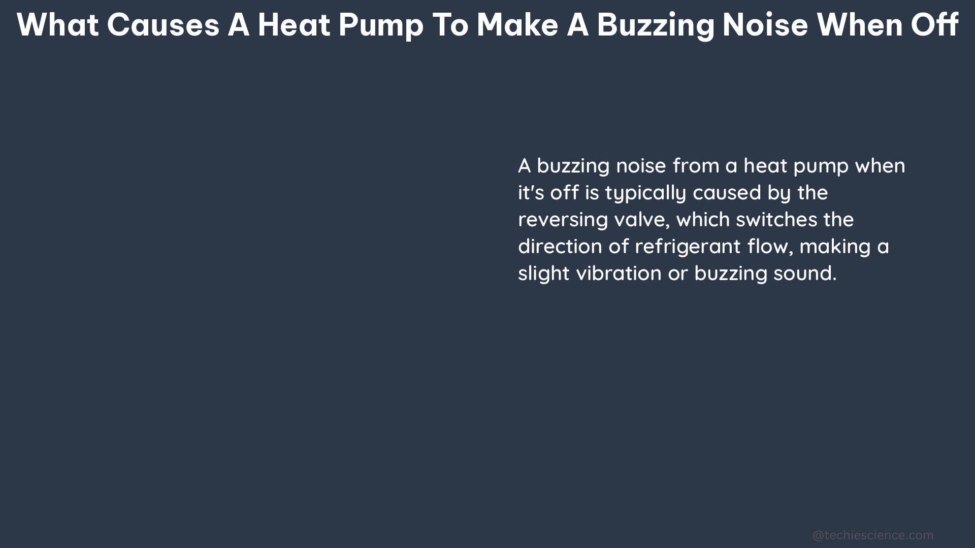 what causes a heat pump to make a buzzing noise when off