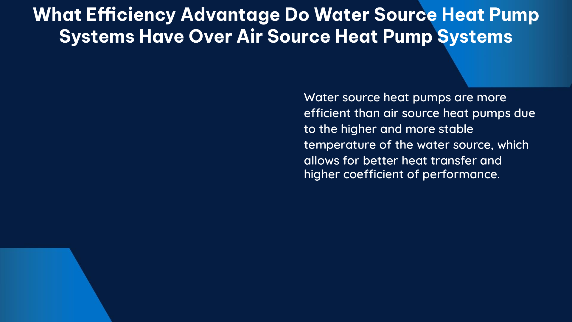 what efficiency advantage do water source heat pump systems have over air source heat pump systems