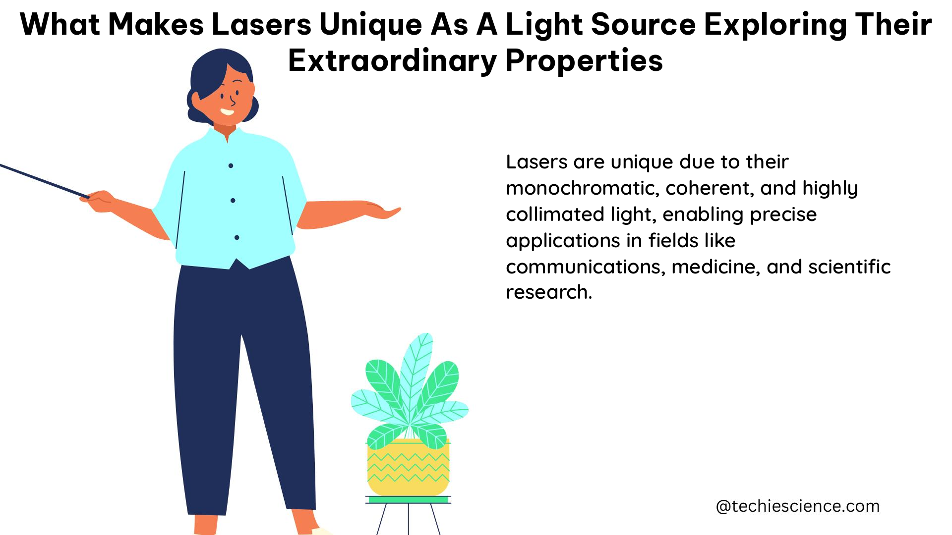 what makes lasers unique as a light source exploring their extraordinary properties