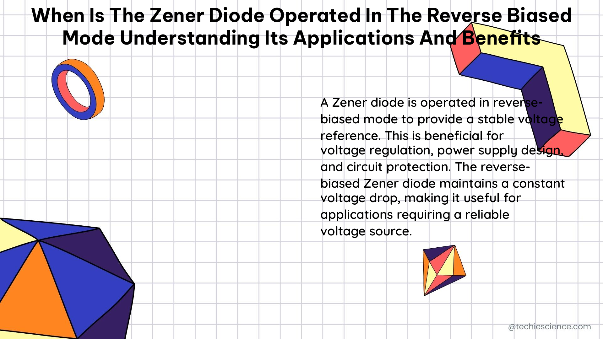 when is the zener diode operated in the reverse biased mode understanding its applications and benefits