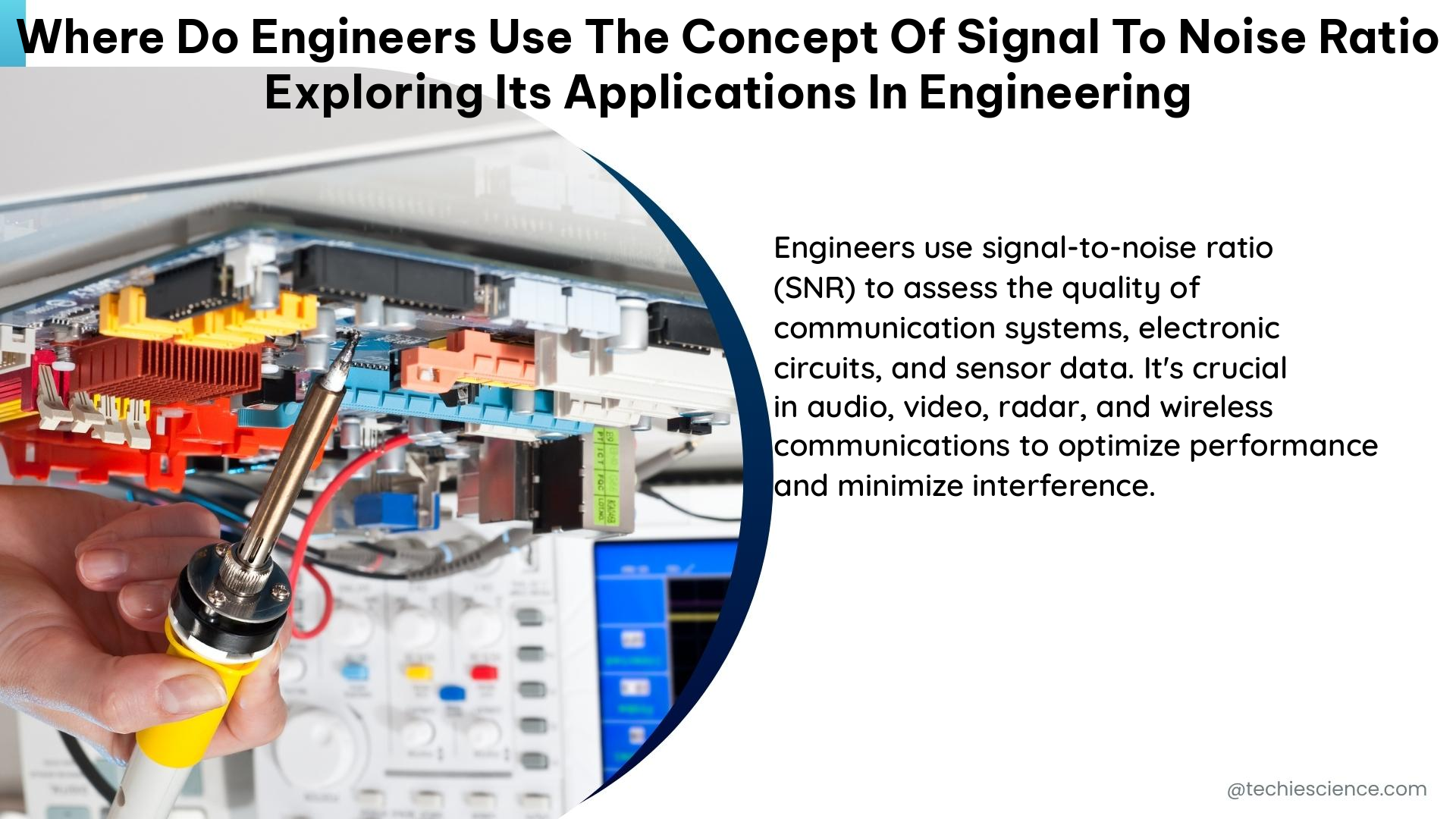 where do engineers use the concept of signal to noise ratio exploring its applications in engineering