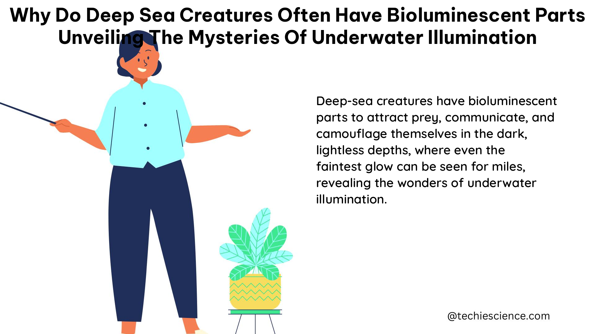 why do deep sea creatures often have bioluminescent parts unveiling the mysteries of underwater illumination