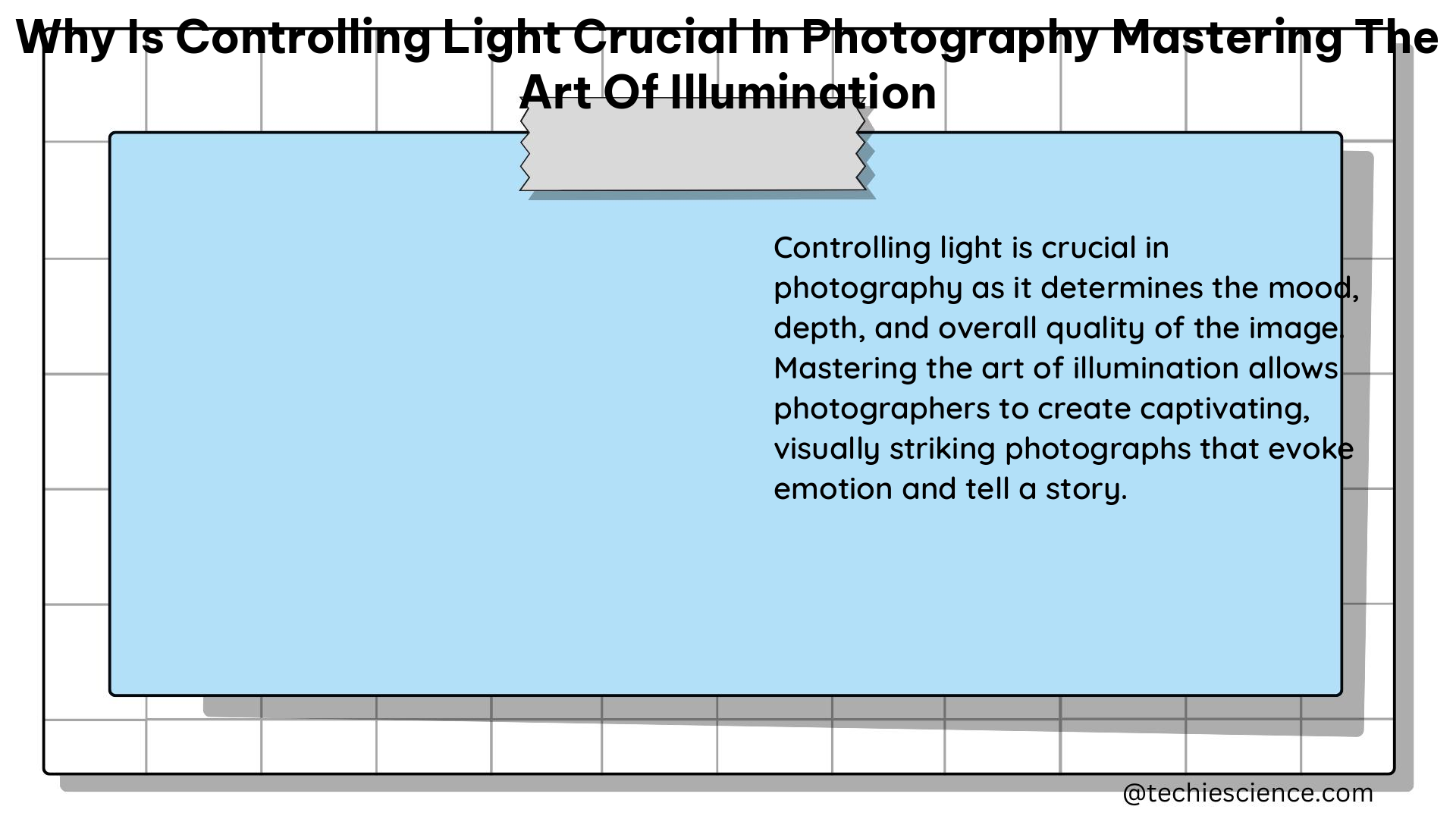 why is controlling light crucial in photography mastering the art of illumination